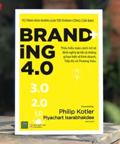 Sách Branding 4.0: Chiến Lược Xây Dựng Thương Hiệu Trong Kỷ Nguyên Số