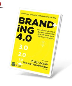 Sách Branding 4.0: Chiến Lược Xây Dựng Thương Hiệu Trong Kỷ Nguyên Số